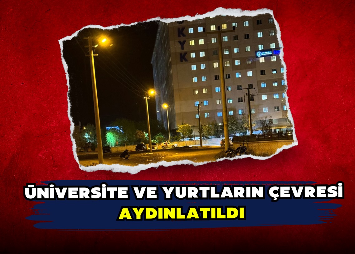 Üniversite ve Yurtların Çevresi Aydınlatıldı 